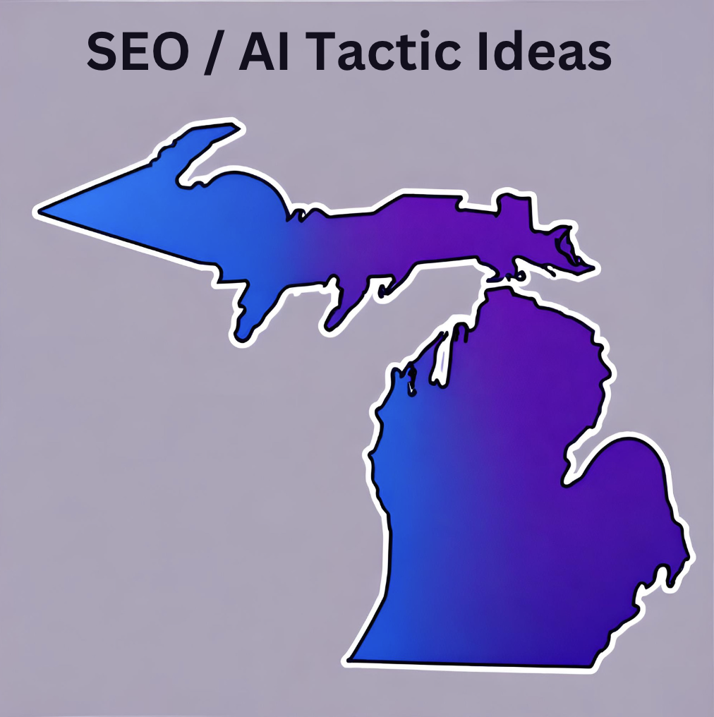 Outline of the State of Michigan with purple and blue shading. Text on image reads "SEO / AI tactic Ideas"