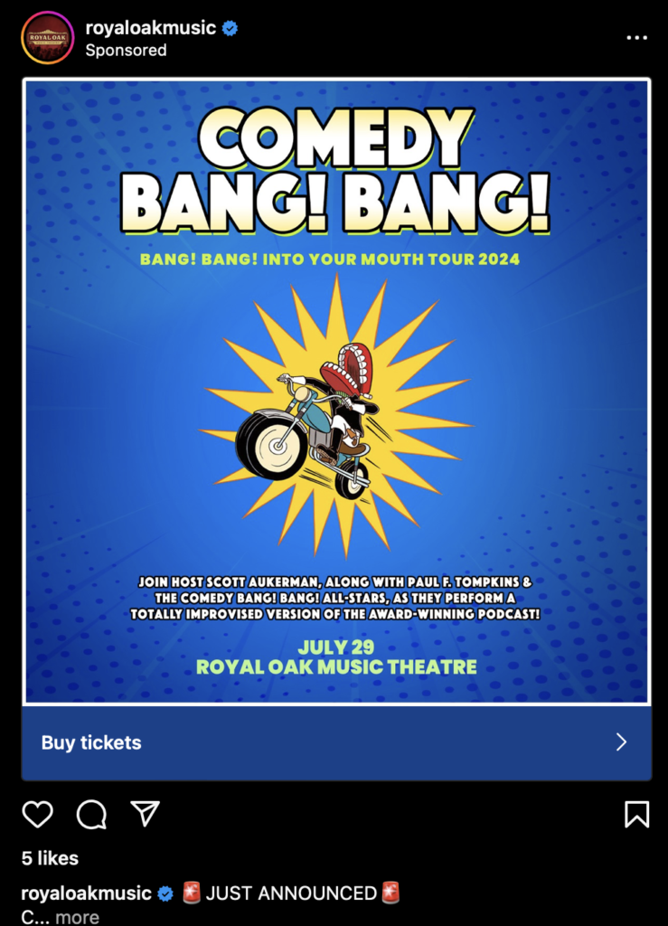 Instagram ad from Royal Oak music theatre using location targeting for a comedy show. 